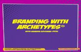 Branding witH Archetypes - Market Like a Nerdaccess.marketlikeanerd.com/wp-content/uploads/2016/06/... · 2016-06-03 · Use the guided Branding With Archetypes® visualization. STEP