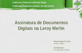 Assinatura de Documentos Digitais na Leroy Merlincertforum.iti.gov.br/2017/wp-content/uploads/2017/05/...LEROY MERLIN. Fases de Implantação da Assinatura Digital 1ª Onda 2016: Procurações,