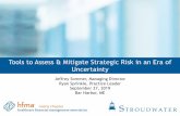 Tools to Assess & Mitigate Strategic Risk in an Era …...Jeffrey Sommer, Managing Director Ryan Sprinkle, Practice Leader September 27, 2019 Bar Harbor, ME Tools to Assess & Mitigate