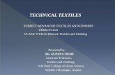 TECHNICAL TEXTILES · 2018-07-14 · AGROTECH Agrotech also called as Agrotex ,refers to the woven, nonwoven and knitted textiles used for agriculture, animal husbandry, forestry,