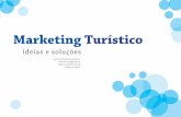 Marketing Turístico - Agente no Turismo · PDF file 2014-08-13 · Marketing Turístico: ideias e soluções mkturis.com.br Imagem na publicidade turística reflete na satisfação