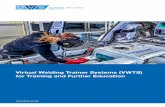Virtual Welding Trainer Systems (VWTS) for Training and Further … · 2019-05-07 · It provides information on the advantages and disadvantages of VWTS and illustrates successful