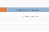 Approach to cough · 2019-07-19 · COUGH is the most common symptom of respiratory disease. Cough is usually an involuntary reflex but may be a voluntary act. The function of cough