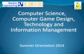 Computer Science, Computer Game Design, …...Presentation Overview Introductions Overview of Computer Science, Computer Game Design, and Technology and Information Management Majors