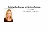 Building Confidence for Capture Success€¦ · Building Confidence for Capture Success 3:30 -4:00 p.m. Erin Fuller, FASAE, CAE, MCI USA. Building Confidence for Capture Success Erin