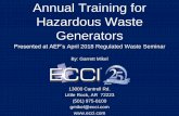 Hazardous Waste Management - Arkansas …...Hazardous Waste Generators Presented at AEF’s April 2018 Regulated Waste Seminar By: Garrett Mikel 13000 Cantrell Rd. Little Rock, AR