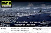 Global metropolitan sprawl, mega urban form, new urban world · 5 questions to ecological urbanism. 1.Form. geometry. topography. what urban forms perform better ecologically? 2.