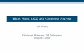 Black Holes, LIGO and Geometric AnalysisBlack Holes, LIGO and Geometric Analysis Zoe Wyatt Edinburgh University, PG Colloquium December 2016. Motivation LIGO = Laser Interferometer