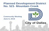 Planned Development District No. 521- Mountain Creek · 6/6/2019  · hospice care, and related institutions • Convalescent and nursing homes, hospice care, and related institutions