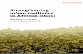 Strengthening urban resilience in African cities · 2020-02-03 · Strengthening urban resilience in African cities Understanding and addressing urban risk 6 1. Introduction It is