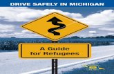 DRIVE SAFELY IN MICHIGAN · GPS units affixed to the vehicle, but this distracting behavior should be avoided, if possible. » Individual cities, townships, and counties may enact