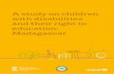 A study on children with disabilities and their right to ... · Madagascar Education Development Trust Highbridge House, 16–18 Duke Street, Reading, Berkshire RG1 4RU T +44 (0)