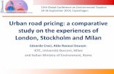 Urban road pricing: a comparative study on the experiences ... · Urban road pricing: a comparative study on the experiences of London, Stockholm and Milan Edoardo Croci, Aldo Ravazzi