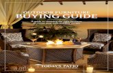 OUTDOOR FURNITURE BUYING GUIDE - todayspatio.com...patio furniture. While it is very durable, strap furniture isn’t usually as comfortable as sling or cushion furniture and the straps