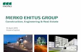 MERKO EHITUS GROUP · 2020-06-30 · EU-funds after 2015-2016 Consolidation Tax and regulatory developments support more level playing field Lithuanian growth potential Residential: