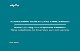 ADDRESSING HEALTHCARE CHALLENGES: Novel Pricing and ...€¦ · Novel treatment options introduce new challenges for healthcare systems, often requiring novel pricing ... treatments