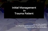 Initial Management in Trauma Patient - Chiang Mai …...Initial Management in Trauma Patient ผศ.นพ.ก ำธนจ นทร แจ ม หน วยศ ลยศำสตร