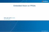 Embedded Vision on FPGAs€¦ · – Edge Detection, Median Filter " Conversions – Chroma Resampling, Color-Space Converter – Demosaic Interpolator, Gamma Corrector, Look-up Table