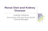 Renal Diet and Kidney Disease - amyharris.yolasite.comamyharris.yolasite.com/resources/Renal Diet and Kidney Disease.pdf · Renal Diet cont. Too much protein means waste products