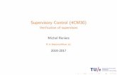 Supervisory Control (4CM30) · 3/24/2017  · Philosophy of mCRL2 I process algebra, which are algebraic formalisms for compositional speci cation of concurrent systems I extends