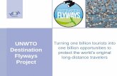 UNWTO Turning one billion tourists into - CBD · UNWTO Turning one billion tourists into Destination Flyways Project one billion opportunities to protect the world’s original long-distance