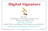 Digital Signature - Washington University in St. Louis jain/cse571-17/ftp/l_13ds.pdf · PDF file Digital signature depends upon the message and some information unique to the signer