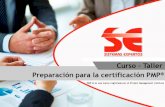 Curso - Taller Diplomado · 2018-05-07 · 1. Introducción a la Gerencia de Proyectos bajo el estándar del PMI® y sus certificaciones 2. Los 5 grupos de procesos para la Gerencia