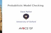 Probabilistic Model · PDF file 2007-09-12 · • Probabilistic models −discrete-time Markov chains (DTMCs) −Markov decision processes (MDPs) • Property specification −the