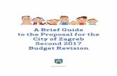 A Brief Guide to the Proposal for the City of Zagreb ... · budget process), the Brief Guide to the City of Zagreb 2017 Enacted Budget and the October 2017 Brief Guide to a Proposal