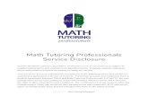 Math Tutoring Professionals Service Disclosure€¦ · For “Online” Tutoring, all subsequent Sessions must continue to be prepaid online. Payments shall be taken by MTP with the