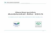 Declaración Ambiental Año 2015 - Atlantic Copper · Declaración Ambiental 2015 3/38 1. Presentación Tras diecinueve años consecutivos, presentamos nuestra declaración ambiental