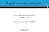 Support for Intel Knights Landing (KNL) · Copyright 2016 SchedMD LLC KNL SNC4 NUMA Mode Core Core Tile Core Core Tile Core Core Tile Core Core Tile Core Core Tile Core Core Tile