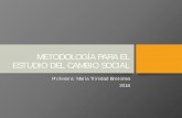 METODOLOGÍA PARA EL ESTUDIO DEL CAMBIO SOCIALdiposit.ub.edu/dspace/bitstream/2445/125589/1/3. METODOLOGÍA P… · 1.Más que predecir el cambio a largo plazo la Sociología trata