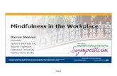 Mindfulness in the Workplace - ISCEBS€¦ · Mindfulness in the Workplace • Mindfulness in service industry workers improves job performance, even when controlling for workers’