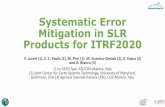 Systematic Error Mitigation in SLR Products for …...ILRS Activities to Control Systematic Errors (cont.) • The ILRS ASC is going to adopt a new model for the range biases strongly