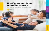 Refinancing to refinance? made easy. · to refinance? When you refinance, you replace your existing home loan with a new one. This can be a home loan you have with another lender