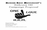 Embrace HD Campaign Proposal - humanracemovement.com · Campaign, I believe I will do just that! Since the youth are my target audience, I want to present my Campaign to middle/high