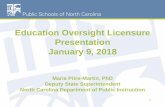 Education Oversight Licensure Presentation January 9, 2018...Education Oversight Licensure Presentation January 9, 2018 Maria Pitre-Martin, PhD Deputy State Superintendent North Carolina