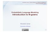N-grams: Probabilistic Language Modeling - Jarrar · 2019-03-19 · qAvailable language models qEvaluate Probabilistic Language Models Keywords: Natural Language Processing, NLP,