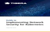 Guide to Implementing Network Security for Kubernetes€¦ · Introduction to Kubernetes Networking Kubernetes has taken a different approach to networking that can be categorized