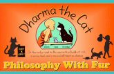 Dharma The Cat Cartoons - Previe · 2019-03-05 · ith humor - havoc, farce and mayhem on the rocky path to nirvana with a ... 2006 by Dharma The Cat Pty Ltd Welcome to the How Not