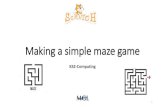 Making a simple maze game...Making a simple maze game KS2-Computing MGL 1 Before you start your game, here is some key vocabulary you will need to understand! •Sprite-A character