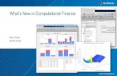 What’s New in Computational Finance - MathWorks...What’s new in MATLAB Computational Finance Products MATLAB MATLAB Compiler SDK Datafeeds Production Research and Quantify Files