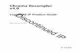 Chroma Resampler v4.0 LogiCORE IP Product Guide (PG012) · PG012 November 18, 2015 Control Interface End of Line Signals ‐ m_axis_video_tlast, s_axis_video_tlast The End-Of-Line