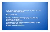 USE OF STATE FLEET VEHICLE GPS DATA FOR TRAVEL TIME ANALYSIS … · 2014-11-18 · USE OF STATE FLEET VEHICLE GPS DATA FOR TRAVEL TIME ANALYSIS David P. Racca Center for Applied Demography