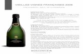 VIEILLES VIGNES FRANÇAISES 2006 - Bollinger · 2016-10-06 · A great wine remarkable for its wonderful balance and consistency in the mouth. FOOD PAIRINGS White caviar, Alba truffle.