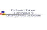 Problemas e Práticas Recomendadas - FACOM | Faculdade de ...bacala/MDS2011/MDS2.pdf · Desenvolvimento de software com UML20 Prática 3: Arquitetura baseada em componentes Arquitetura