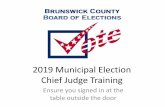 2013 Municipal Election Admin Training · 2019-10-16 · 2019 Municipal Election Chief Judge Training Ensure you signed in at the table outside the door . Reminder If you have any
