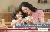 NFO : Axis Dynamic Equity Fund - Advisorkhoj.com...Axis Dynamic Equity Fund Please refer to SID for detailed asset allocation and investment strategies. Subject to provisions of SID,