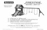 PRESTIGE WOODEN PLAYSET MODEL: #65112 · Suggested Playground Surfacing Do not install home playground equipment over concrete, asphalt, packed earth, grass, carpet, or any other